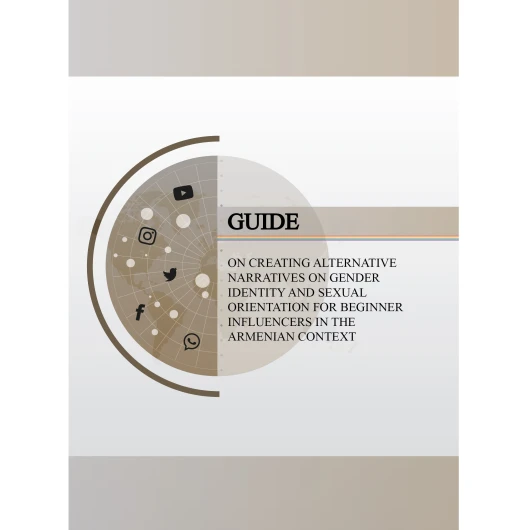 Guide on creating alternative narratives on gender identity and sexual orientation for beginner influencers in the armenian context